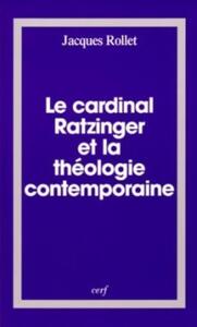 LE CARDINAL RATZINGER ET LA THEOLOGIE CONTEMPORAINE