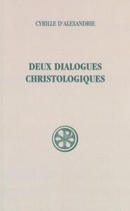 DEUX DIALOGUES CHRISTOLOGIQUES