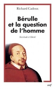 Bérulle et la question de l'homme