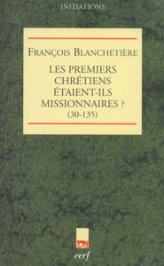 LES PREMIERS CHRETIENS ETAIENT-ILS MISSIONNAIRES ?