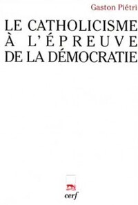 LE CATHOLICISME A L'EPREUVE DE LA DEMOCRATIE