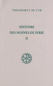 SC 257 HISTOIRE DES MOINES DE SYRIE - TOME 2