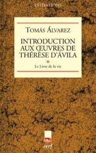 INTRODUCTION AUX OEUVRES DE THERESE D'AVILA - TOME1