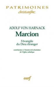 MARCION. L'EVANGILE DU DIEU ETRANGER