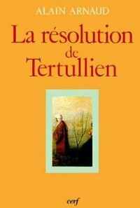 LA RÉSOLUTION DE TERTULLIEN