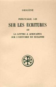 SC 302 PHILOCALIE 1-20 SUR LES ECRITURES ET LA LETTRE A AFRICANUS SUR L'HISTOIRE DE SUZANNE
