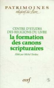 LA FORMATION DES CANONS SCRIPTURAIRES