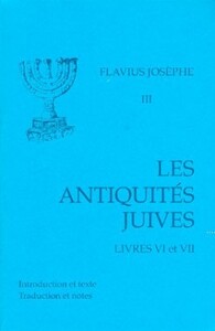 LES ANTIQUITÉS JUIVES, LIVRES VI-VII