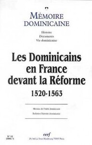 MEMOIRE DOMINICAINE NUMERO 12 LES DOMINICAINS EN FRANCE DEVANT LA REFORME 1520-1563