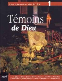 LES CHEMINS DE LA FOI - TOME 1 TEMOINS DE DIEU