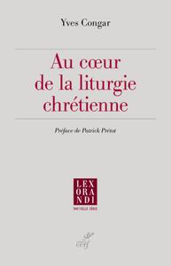 AU COEUR DE LA LITURGIE CHRETIENNE