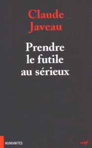 PRENDRE LE FUTILE AU SERIEUX