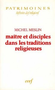 MAITRE ET DISCIPLES DANS LES TRADITIONS RELIGIEUSES