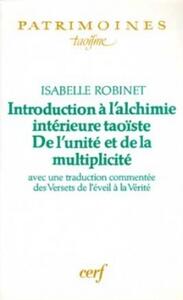 INTRODUCTION A L'ALCHIMIE INTERIEURE TAOISTE - DEL''UNITE ET DE LA MULTIPLICITE