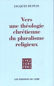 VERS UNE THEOLOGIE CHRETIENNE DU PLURALISME RELIGIEUX