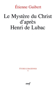 LE MYSTERE DU CHRIST D'APRES HENRI DE LUBAC