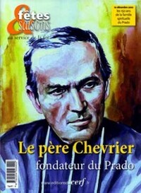 FETES & SAISONS LE PERE CHEVRIER FONDATEUR DU PRADO
