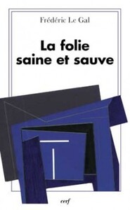 LA FOLIE SAINE ET SAUVE