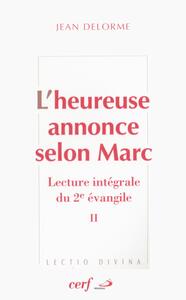 L'HEUREUSE ANNONCE SELON MARC, II