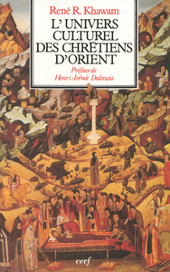 L'UNIVERS CULTUREL DES CHRÉTIENS D'ORIENT