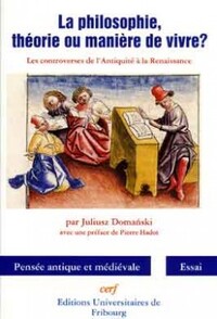 LA PHILOSOPHIE, THÉORIE OU MANIÈRE DE VIVRE ?