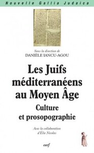 LES JUIFS MEDITERRANEENS AU MOYEN AGE - CULTURE ETPROSOPOGAPHIE