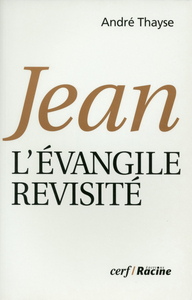JEAN, L'ÉVANGILE REVISITÉ