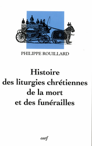 HISTOIRE DES LITURGIES CHRÉTIENNES DE LA MORT ET DES FUNÉRAILLES