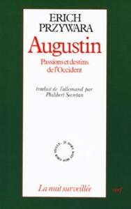 AUGUSTIN - PASSIONS ET DESTINS DE L'OCCIDENT
