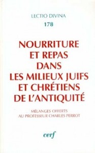 NOURRITURE ET REPAS DANS LES MILIEUX JUIFS ET CHRÉTIENS DE L'ANTIQUITÉ