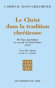 LE CHRIST DANS LA TRADITION CHRETIENNE - TOME 1