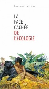 LA FACE CACHEE DE L'ECOLOGIE