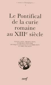 LE PONTIFICAL DE LA CURIE ROMAINE AU XIIIE SIÈCLE