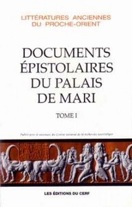 LES DOCUMENTS EPISTOLAIRES DU PALAIS DE MARI - TOME 1