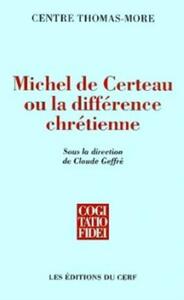 MICHEL DE CERTEAU OU LA DIFFÉRENCE CHRÉTIENNE