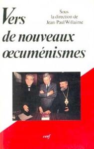 VERS DE NOUVEAUX OECUMENISMES