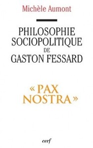 PHILOSOPHIE SOCIOPOLITIQUE DE GASTON FESSARD, S.J.
