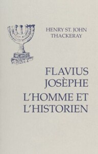 FLAVIUS JOSÈPHE : L'HOMME ET L'HISTORIEN