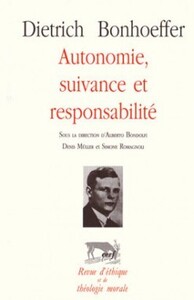Dietrich Bonhoeffer : autonomie, suivance et responsabilité