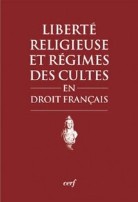 LIBERTE RELIGIEUSE ET REGIMES DES CULTES EN DROITFRANCAIS