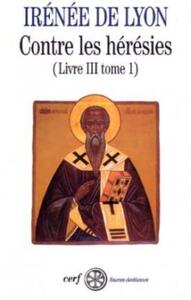 SC 210 CONTRE LES HERESIES, LIVRE III-1
