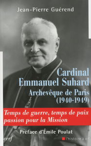 CARDINAL EMMANUEL SUHARD, ARCHEVÊQUE DE PARIS (1940-1949)