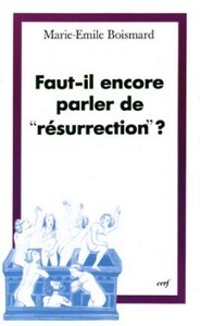 FAUT-IL ENCORE PARLER DE  RESURRECTION  ?