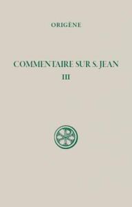 SC 222 COMMENTAIRE SUR SAINT JEAN, III