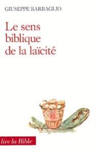 LE SENS BIBLIQUE DE LA LAÏCITÉ