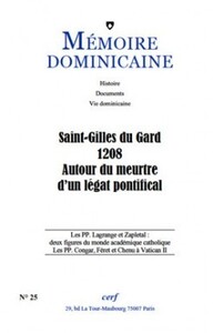 Mémoire dominicaine numéro 25 Saint-Gilles du Gard 1208 Autour du meutre d'un légat ponifical