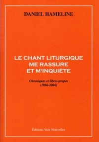 Le Chant liturgique me rassure et m'inquiète