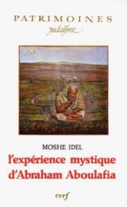 L'EXPERIENCE MYSTIQUE D'ABRAHAM ABOULAFIA