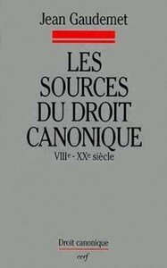 LES SOURCES DU DROIT CANONIQUE, VIIIE-XXE SIECLE