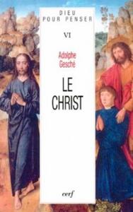 Dieu pour penser tome 6 : le Christ